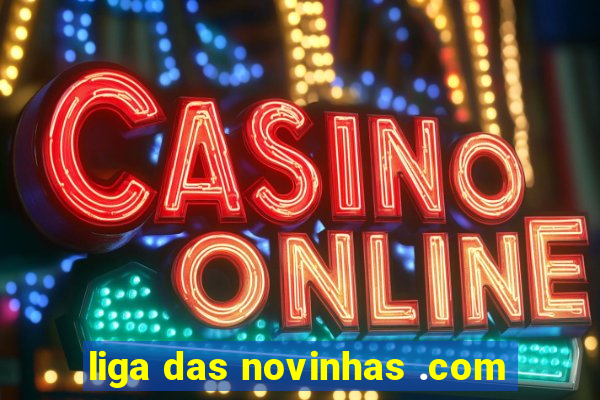 liga das novinhas .com